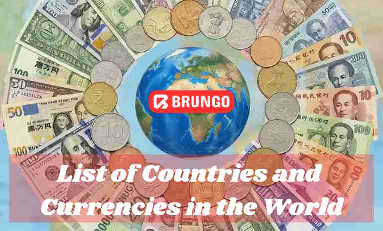 Complete List of Countries and Currencies in the World